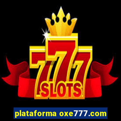 plataforma oxe777.com